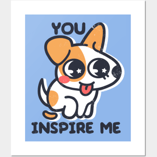 You inspire me Posters and Art